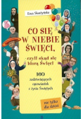 Co się w niebie święci czyli skąd się biorą Święci