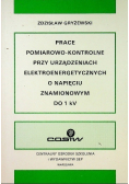 Prace pomiarowo kontrolne przy urządzeniach elektroenergetycznych o napięciu znamionowym do 1 kv