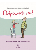 Odpowiedz mi Dzieci pytają o intymne sprawy