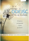 Możesz odejść bo cię kocham