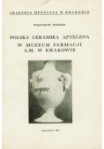 Polska ceramika apteczna w Muzeum Farmacji A. M. w Krakowie