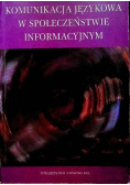 Komunikacja językowa w społeczeństwie informacyjnym