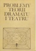 Problemy teorii dramatu i teatru
