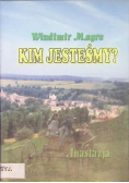 Kim jesteśmy? Anastazja Część 5.