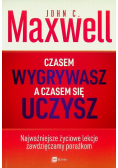 Czasem wygrywasz a czasem się uczysz
