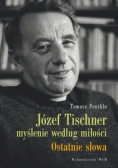 Józef Tischner Myślenie według miłości