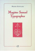 Magister Samuel Typographus