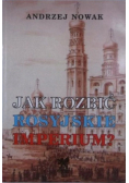 Jak rozbić Rosyjskie Imperium