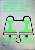 Technologia prefabrykatów betonowych i żelbetowych