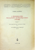 Z problematyki początków słowiańszczyzny i polski Część I