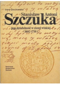 Stanisław Antoni Szczuka jego działalność w ziemi wiskiej