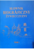 Słownik biograficzny Żywiecczyzny. Tom I