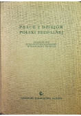 Prace z dziejów Polski feudalnej