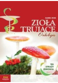 Na straży zdrowia Zioła Trujące  Onkologia