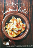 Tradycyjna kuchnia babci/ Nowoczesna kuchnia mamy