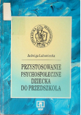 Przystosowanie psychospołeczne dziecka do przedszkola