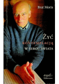 Żyć kontemplacją w sercu świata