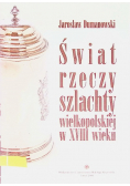 Świat rzeczy szlachty wielkopolskiej w XVIII wieku
