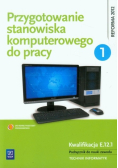 Przygotowanie stanowiska komputerowego do pracy Podręcznik Część 1