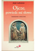 Ojcze powiedz mi słowo Rozważania o modlitwie