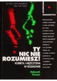 Ty nic nie rozumiesz