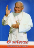 O wierze, błogosławiony Jan Paweł II