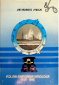 Polska Marynarka Handlowa 1939 - 1945 Tom I