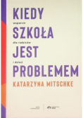 Kiedy szkoła jest problemem