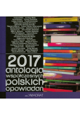2017 Antologia współczesnych polskich opowiadań
