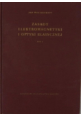 Zasady elektromagnetyki i optyki klasycznej Tom 1