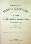 Dzieje powszechne ilustrowane ilustrowana historya średniowiecza 1879 r.
