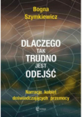 Dlaczego tak trudno jest odejść