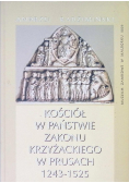 Kościół w państwie Zakonu Krzyżackiego w Prusach 1243-1525