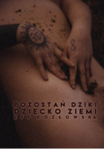 Pozostań dziki Dziecko ziemi