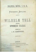 Wilhelm Tell  czyli Oswobodzenie Szwajcarji, 1880 r.