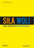 Siła woli Wykorzystaj samokontrolę i osiągaj więcej
