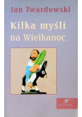 Kilka myśli na Wielkanoc