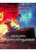 Burza nad Morzem Śródziemnym Zmagania o panowanie na morzu