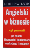 Angielski w biznesie czyli przewodnik po handlu finansach i bankowości marketingu i reklamie