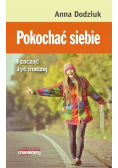 Pokochać siebie i zacząć żyć inaczej