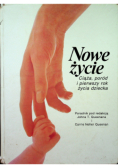 Nowe życie Ciąża poród i pierwszy rok życia dziecka