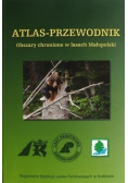Atlas - Przewodnik Obszary chronione w lasach Małopolskich