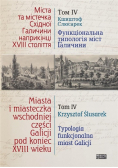 Miasta i miasteczka wschodniej  części Galicji pod koniec XVIII wieku Tom 4