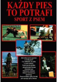 Każdy pies to potrafi sport z psem