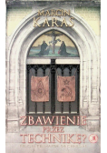 Zbawienie przez technikę?