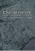 Dziennik internowanego z PWSSP. Stan wojenny - 1982