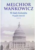 W ślady Kolumba Tom III  W pępku Ameryki