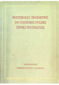 Materiały Źródłowe do Historii Polski Epoki Feudalnej Tom I