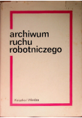 Archiwum ruchu robotniczego. Tom  I