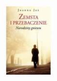 Zemsta i przebaczenie Tom 1  Narodziny gniewu